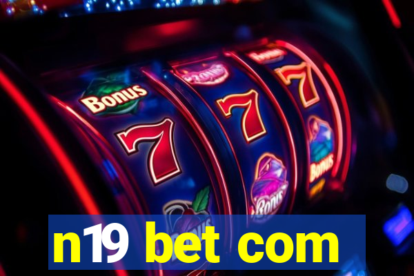 n19 bet com